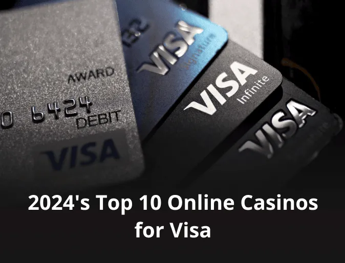 2024s Top 10 Online Casinos for Visa